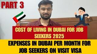 Cost of living in Dubai per month | Expanses on Finding job in Dubai | One Month Expanses in Dubai