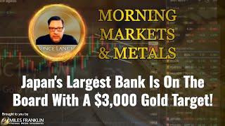 Japan's Largest Bank Is On The Board With A $3,000 Gold Target!