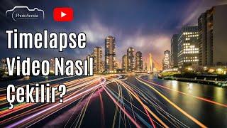 Timelapse (Hızlı Video) Video Nasıl Çekilir - 4 Farklı Yöntem