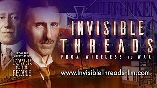 INVISIBLE THREADS - From Wireless to War (TRAILER )