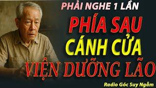 PHÍA SAU CÁNH CỬA VIỆN DƯỠNG LÃO PHẢI NGHE 1 LẦN RADIO GÓC SUY NGẪM