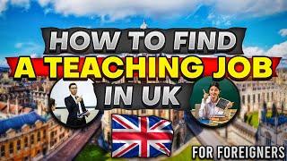 How to find a Teaching Job in the UK : work visa process, qualifications required & move to the UK