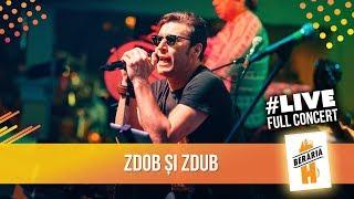 Zdob și Zdub @ Berăria H #LIVE // FULL CONCERT