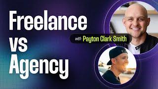 Freelance vs Agency | Payton Clark Smith