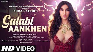 New Song 2023: Gulabi Aankhen | New Hindi Song | Nora Fatehi | Visualizer | Hindi Song 2023