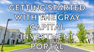 Getting Started with the Gray Capital Investment Portal