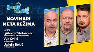 BEZ CENZURE | Novinari meta režima | Ljubomir Stefanović, Vuk Cvijić, Uglješa Bokić