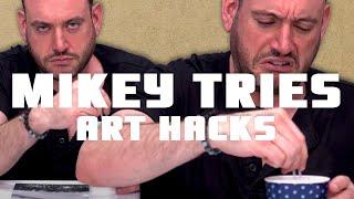 Mikey Tries - Art Hacks (*SPOILER ALERT* its bad)