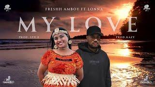 My Love - Lonna ft Freshh (Prod. Stu E)