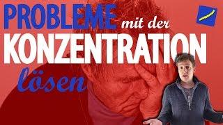 Konzentrationsschwierigkeiten beheben - Probleme mit der Konzentration lösen