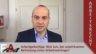 Arbeitgebertipp: Was tun, bei unwirksamer Befristung eines Arbeitsvertrags?