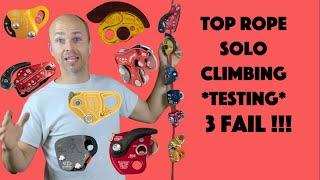 Testing of 7 Top Rope Solo Climbing Devices - 3 FAIL !!