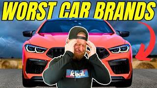 These Are The WORST Car Brands You Should NEVER Buy!