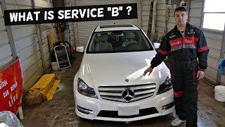 WHAT IS SERVICE B ON MERCEDES W204 C250 C280 C300 C350