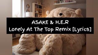 Asake & H.E.R - Lonely At The Top Remix [Lyrics]