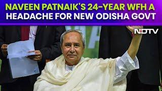 Naveen Patnaik's 24-Year WFH A Headache For New Odisha Government