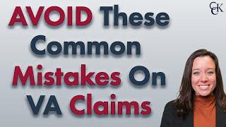 Keep Your VA Benefits Safe!  Avoid These Common Mistakes on VA Claims