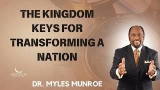 The Kingdom Keys For Transforming A Nation  |  Munroe Global Message