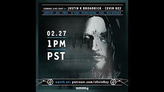 Sunday Live chat with Justin K Broadrick and cEvin Key 2/27/2022