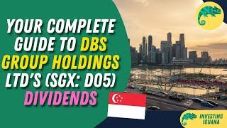 Your Complete Guide to DBS Group Holdings Ltd's (SGX D05) Dividends |   #TheInvestingIguana EP24