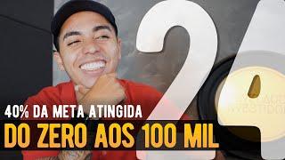 CHEGUEI NOS 40 MIL REAIS | DO ZERO AOS 100 MIL #24