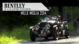 BENTLEY 4 1/2 4.5 litre Tourer - Mille Miglia 2014 - 6 1/2 6.5 Litre - Blower - Le Mans | SCC TV