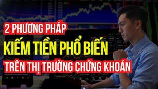 2 cách KIẾM TIỀN trên thị trường CHỨNG KHOÁN - Người mới nên biết! | Intelligent Money Podcast