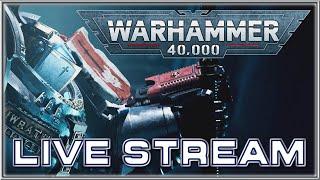 Live Chaos Unleashed: Warhammer 40K Lore & Gameplay Marathon!