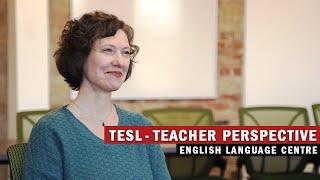 Teaching English as a Second Language Graduate Certificate - Teacher Perspective