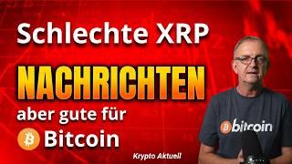 Schlechte Nachrichten für XRP aber gute Bitcoin News - Krypto Aktuell