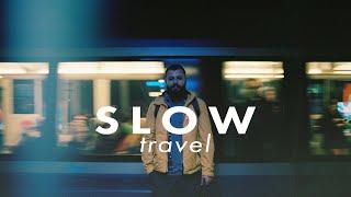 SLOW TRAVEL: TUDO que você precisa saber