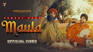 Maula | Vaneet Khan | Yash Ji Nakodari | PB Tracks | New Sufi Song 2024 | @VaneetKhanMuzic