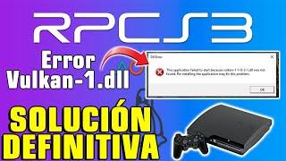 Vulkan-1.dll not found  RPCS3 Ultimate Solution