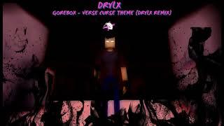 Gorebox OST - Verse Curse Theme (Drylx Remix)