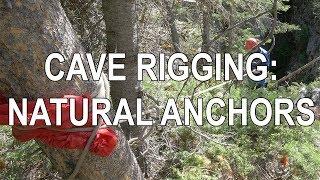 Rigging for Caving -  Natural Anchors