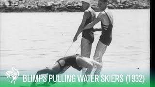 Dangerous: Blimps Pulling Water Skiers (1932) | Sporting History