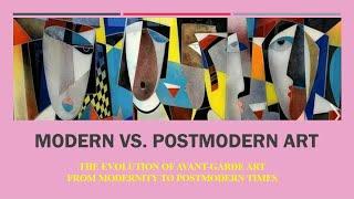 AVANT-GARDE ART: From Modernism to Postmodernism