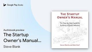 The Startup Owner's Manual: The Step-By-Step… by Bob Dorf · Audiobook preview