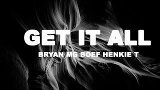 Bryan Mg - Get It All ft. Boef & Henkie T (lyrics)