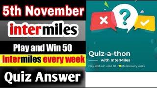 5 November Intermiles Quiz Answers | Intermiles Quiz today | Intermiles Quiz A Thon answers