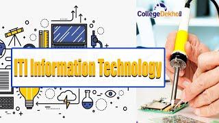 ITI Information Technology | College Dekho