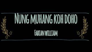 Fabian William-Nung Muhang Koh Doho [LYRIC]