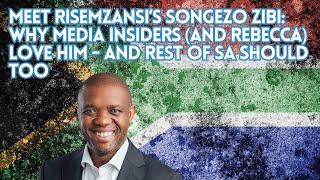 RiseMzansi’s Songezo Zibi: Why media insiders (and Rebecca) love him - and rest of SA should too