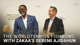 The Worldtempus Fishbowl with Zakaa’s Deremi Ajidahun