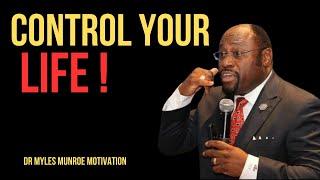 | CONTROL YOUR LIFE | || BY DR MYLES MUNROE || #AchieveYourGoals#PositiveChange#Mindfulness#Career