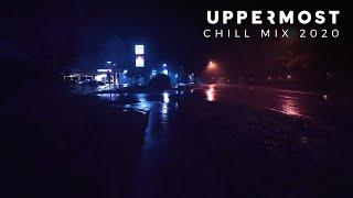 Uppermost - Chill Mix 2020