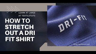 How to Stretch Out a Dri FIT Shirt – TextileTuts