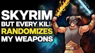 Skyrim, But Every Kill Randomizes My Weapon…