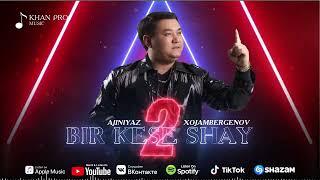 Ajiniyaz Xojambergenov - Bir kese shay 2 | Әжинияз Хожамбергенов - Бир кесе шай 2