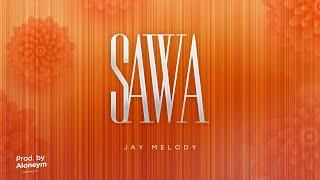 Jay Melody - SAWA (official music Lyrics)